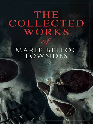 cover image of The Collected Works of Marie Belloc Lowndes